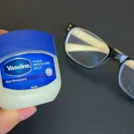 When I applied Vaseline to the glasses, I didn’t expect it to be so powerful.
